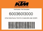 Ktm Genuine Tooth Chain 88 Link 6,35PITCH - 60036013000. Fixed Price $79.73.