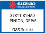 Suzuki Oem Part 27311-31HA0 Pinion, Drive. Fixed Price $105.80.