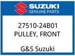 Suzuki Oem Part 27510-24B01 Pulley, Front. Fixed Price $135.40.