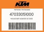 Ktm Genuine Kickstart Gear 85 Sx 2003 - 47033051000. Fixed Price $115.65.