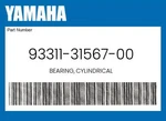 Yamaha Genuine Bearing, Cylindrical 93311-31567-00. Fixed Price $55.32.