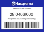 Husqvarna Genuine Chainguard Fairing - 28104061000. Fixed Price $16.63.
