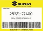 Suzuki Genuine Fork, Gear Shifting NO.3 25231-27A00. Fixed Price $8.99.