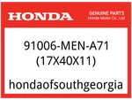 Honda Oem Part 91006-MEN-A71 Bearing, Radial Ball (17X40X11). Fixed Price $24.44.