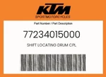 Ktm Genuine Shift Locating Drum Cpl. - 77234015000. Fixed Price $48.77.